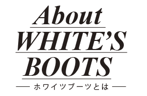 About WHITE'S BOOTS